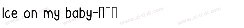 Ice on my baby字体转换